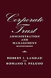 Corporate Trust Administration and Management: Seventh Edition