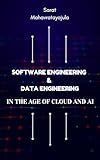Software Engineering & Data Engineering in the Age of Cloud and AI