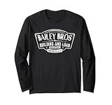 Bailey Bros Building Loan Association Depositor Long Sleeve T-Shirt