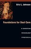 Foundations for Soul Care: A Christian Psychology Proposal