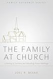 The Family at Church: Listening to Sermons and Attending Prayer Meetings (Family Guidance Series)