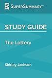 Study Guide: The Lottery by Shirley Jackson (SuperSummary)