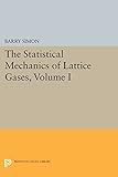 The Statistical Mechanics of Lattice Gases, Volume I (Princeton Legacy Library)