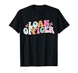 Cute Loan Officer Life Mortgage Loan Officer T-Shirt