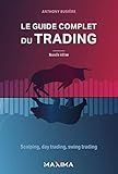 Le guide complet du trading: Scalping, day trading, swing trading (French Edition)