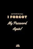 Gifts For Men Who Have Everything: I Forgot My Password Again Log Book - Protect & Keep Track of Usernames, Websites And More