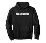 Got Insurance? Insurance Broker Insurance Agent Pullover Hoodie
