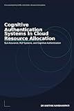 Cognitive Authentication Systems In Cloud Resource Allocation