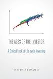 The Ages of the Investor: A Critical Look at Life-cycle Investing (Investing for Adults; [Book 1])