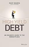 High Yield Debt: An Insider's Guide to the Marketplace (Wiley Finance)