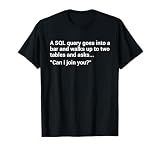 Funny Programmer SQL Database Query Programmer T-Shirt