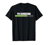 I'm Rendering - Video Editor Editing Filmmaker Videographer T-Shirt