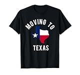 Moving To Texas and Leaving California With Texas Flag T-Shirt