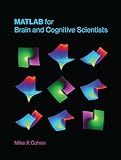 MATLAB for Brain and Cognitive Scientists (Mit Press)