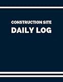 Construction Site Daily Log (Blue): Quality Daily Project Management Job Report With Info About Project, Employees' and Subcontractors' Performed Work, Safety Checklist and additional Info & Notes