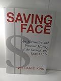 Saving Face: An Alternative and Personal Account of the Savings & Loan Crisis