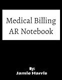 Medical Billing AR Notebook: Claim notebook