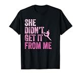 Vintage She Didn't Get It from Me Funny Dance Mom T-Shirt
