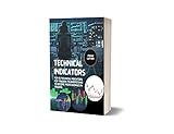 Technical Indicators: Top 25 Technical Indicators for Traders to Understand to Become Professionals in Trading