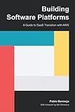 Building Software Platforms: A Guide to SaaS Transition with AWS