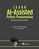 Learn AI-assisted Python Programming: With GitHub Copilot and ChatGPT