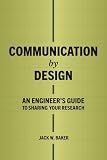 Communication by Design: An Engineer's Guide to Sharing Your Research