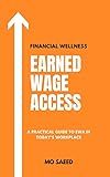 Earned Wage Access: The Wage Revolution: The Rise of Earned Wage Access in Today's Workplace