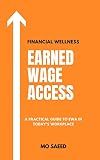 Earned Wage Access: The Wage Revolution: The Rise of Earned Wage Access in Today's Workplace