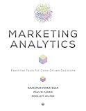 Marketing Analytics: Essential Tools for Data-Driven Decisions (Darden Business)