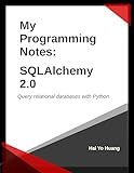 My Programming Notes: SQLAlchemy 2.0: Query relational databases with Python