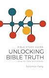 Unlocking Bible Truth: Practical Bible Study Guide Using the 7-Step TACTICS Model