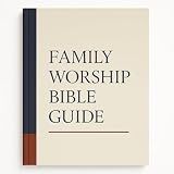 Family Worship Bible Guide by Joel R. Beeke, Michael Barrett, Jerry Bilkes & Paul Smalley | Hardcover Devotional Companion with Insights & Questions for Every Bible Chapter | Reformation Heritage