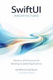 SwiftUI Architecture - Patterns and Practices for Building Scalable Applications