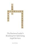 Startups: Smart Legal Services: The Business Leader's Roadmap for Optimizing Legal Services (Savvy Startup Playbook Series)