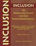 Inclusion: An Essential Guide for the Paraprofessional: A Practical Reference Tool For All Paraprofessionals Working in Inclusive Settings