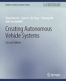 Creating Autonomous Vehicle Systems, Second Edition (Synthesis Lectures on Computer Science)