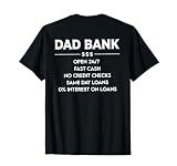 (ON Back) Dad Bank Open 24 7 Fast Cash No Credit Checks T-Shirt