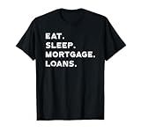 Eat Lends Money Mortgage Loans Lenders Company Gift T-Shirt