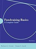 Fundraising Basics: A Complete Guide: .