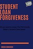 STUDENT LOAN FORGIVENESS: All you need to know; The Pell Grants, Biden's Student Debt Relief.