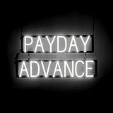 SpellBrite PAYDAY ADVANCE Sign | Loans & Currency-Related Sign with Neon Look, White LED Light Source | 29.1" x 15.0"