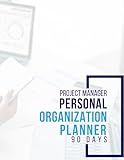 Project Manager Personal Organization Planner: 90 Days of Organized Productivity