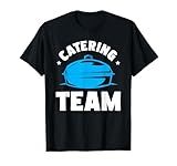 Catering Service Catering Squad Food Chef Waiter Caterer T-Shirt