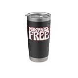 Financial Freedom Paid Of Loan Bank Mortgage Free Stainless Steel Insulated Tumbler