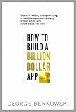 How to Build a Billion Dollar App