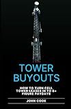 Tower Buyouts: How to turn cell tower leases in to 6+ figure paydays