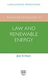 Advanced Introduction to Law and Renewable Energy (Elgar Advanced Introductions series)