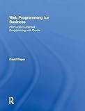 Web Programming for Business: PHP Object-Oriented Programming with Oracle
