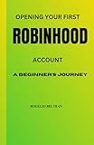 OPENING YOUR FIRST ROBINHOOD ACCOUNT A BEGINNER'S JOURNEY