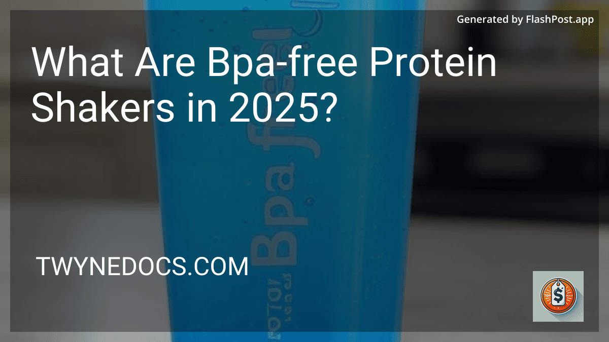 What Are Bpa-free Protein Shakers in 2025? preview